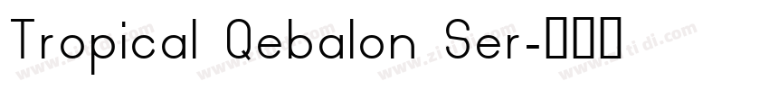 Tropical Qebalon Ser字体转换